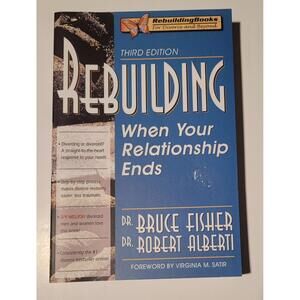 Rebuilding: When Your Relationship Ends by Fisher, Bruce; Alberti, Robert